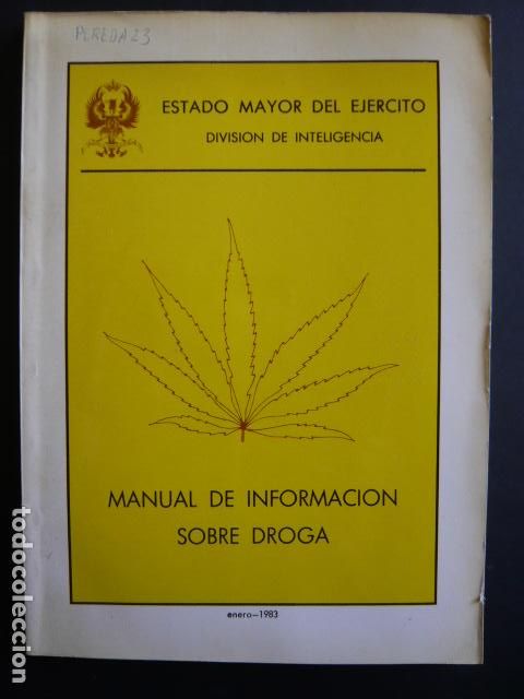 Militaria: ESTADO MAYOR DEL EJERCITO DIVISION DE INTELIGENCIA MANUAL DE INFORMACI&Oacute;N SOBRE DROGA 1983