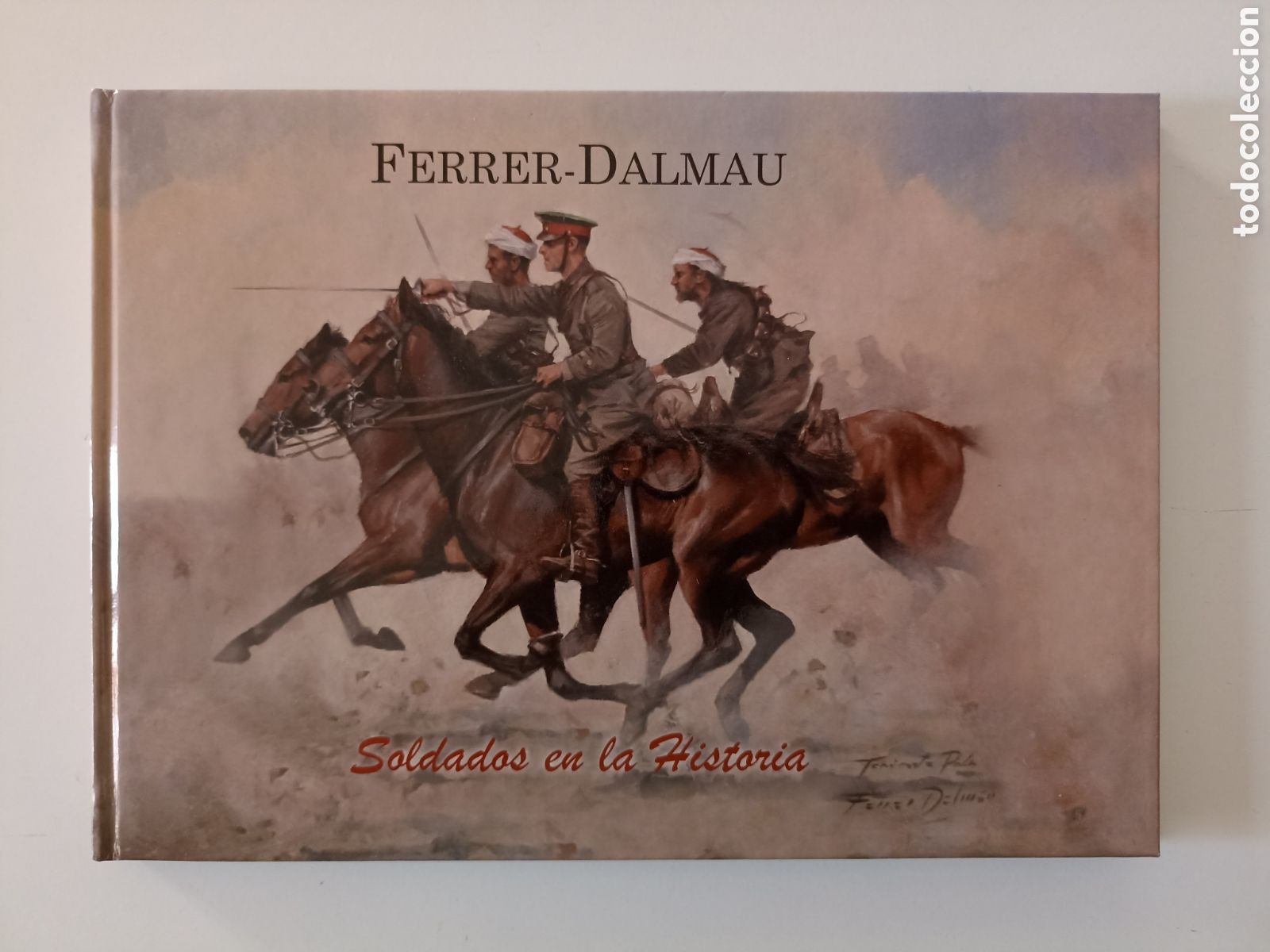 Militaria: Augusto Ferrer-Dalmau - Soldados en la historia (Diputaci&oacute;n de Alicante, 2014)