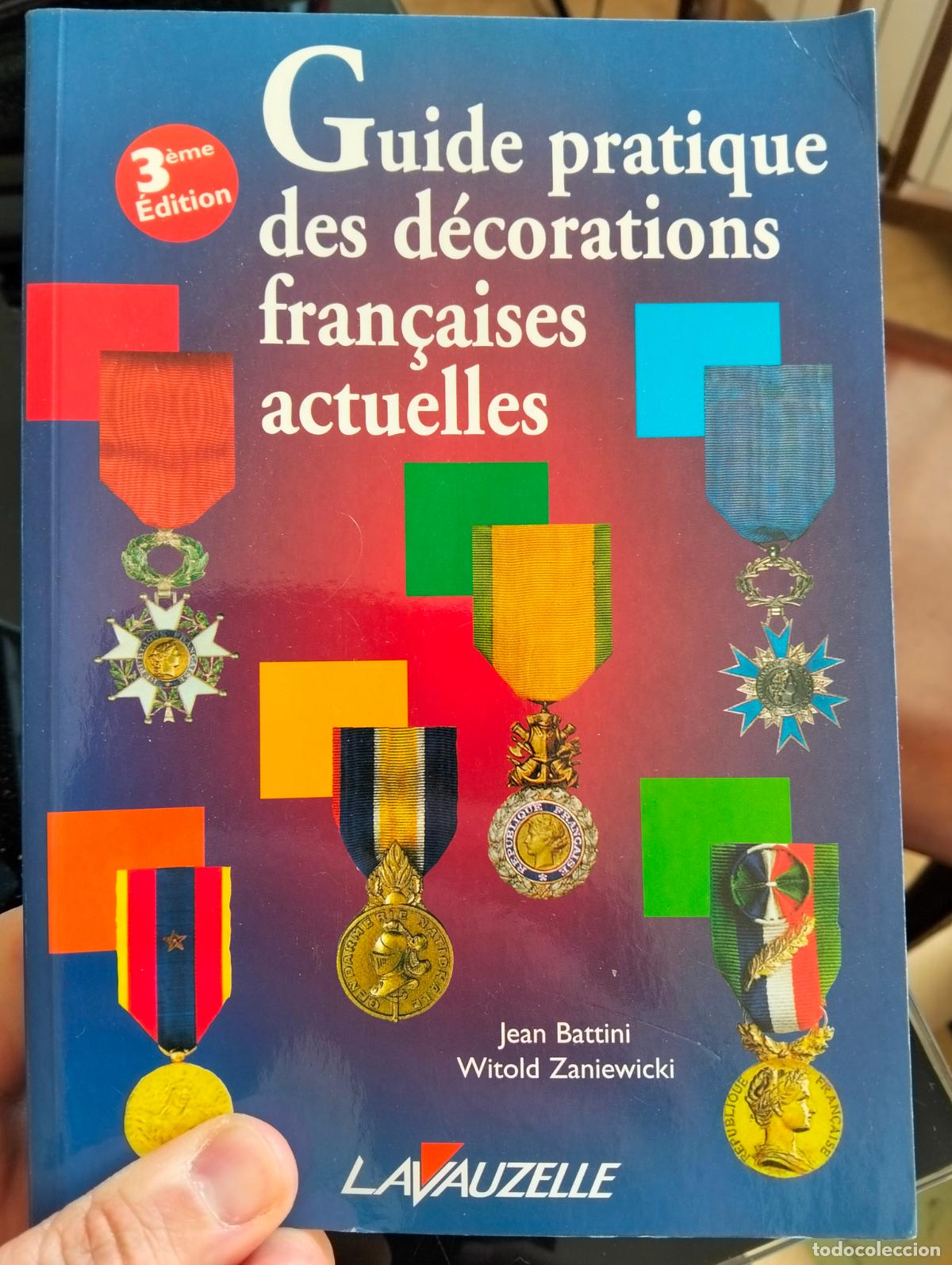 Militaria: Medallas. Guide Practique des Decorations Francaises, Jean Battini, ed. Lavauzelle, 2006 L54