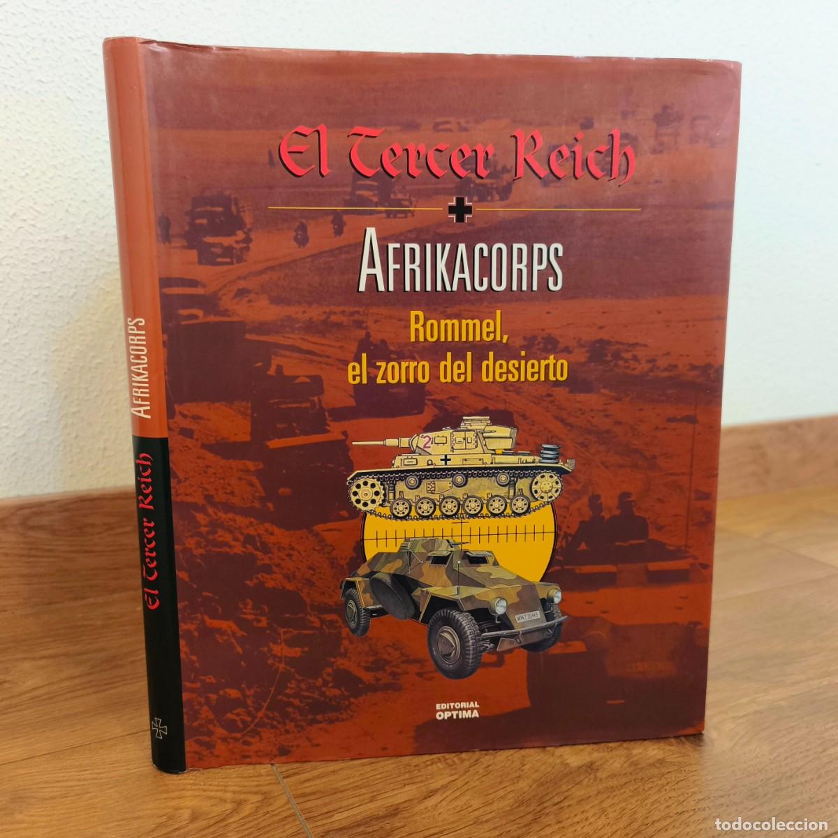 Militaria: AFRIKACORPS. ROMMEL EL ZORRO DEL DESIERTO. GUERRA DE AFRICA. SEGUNDA GUERRA MUNDIAL AFRIKA KORPS