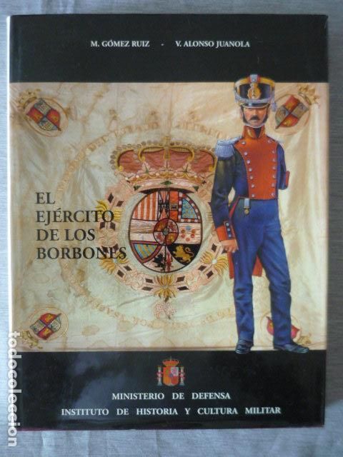 Militaria: EL EJERCITO DE LOS BORBONES, VOLUMEN 3: REINADO FERNANDO VII ED. 2002