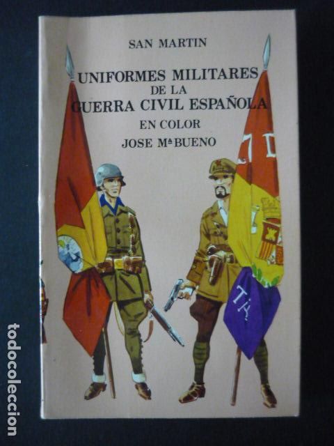 Militaria: UNIFORMES MILITARES DE LA GUERRA CIVIL ESPA&Ntilde;OLA EN COLOR, POR JOSE M&ordf; BUENO, ED. SAN MARTIN 1971