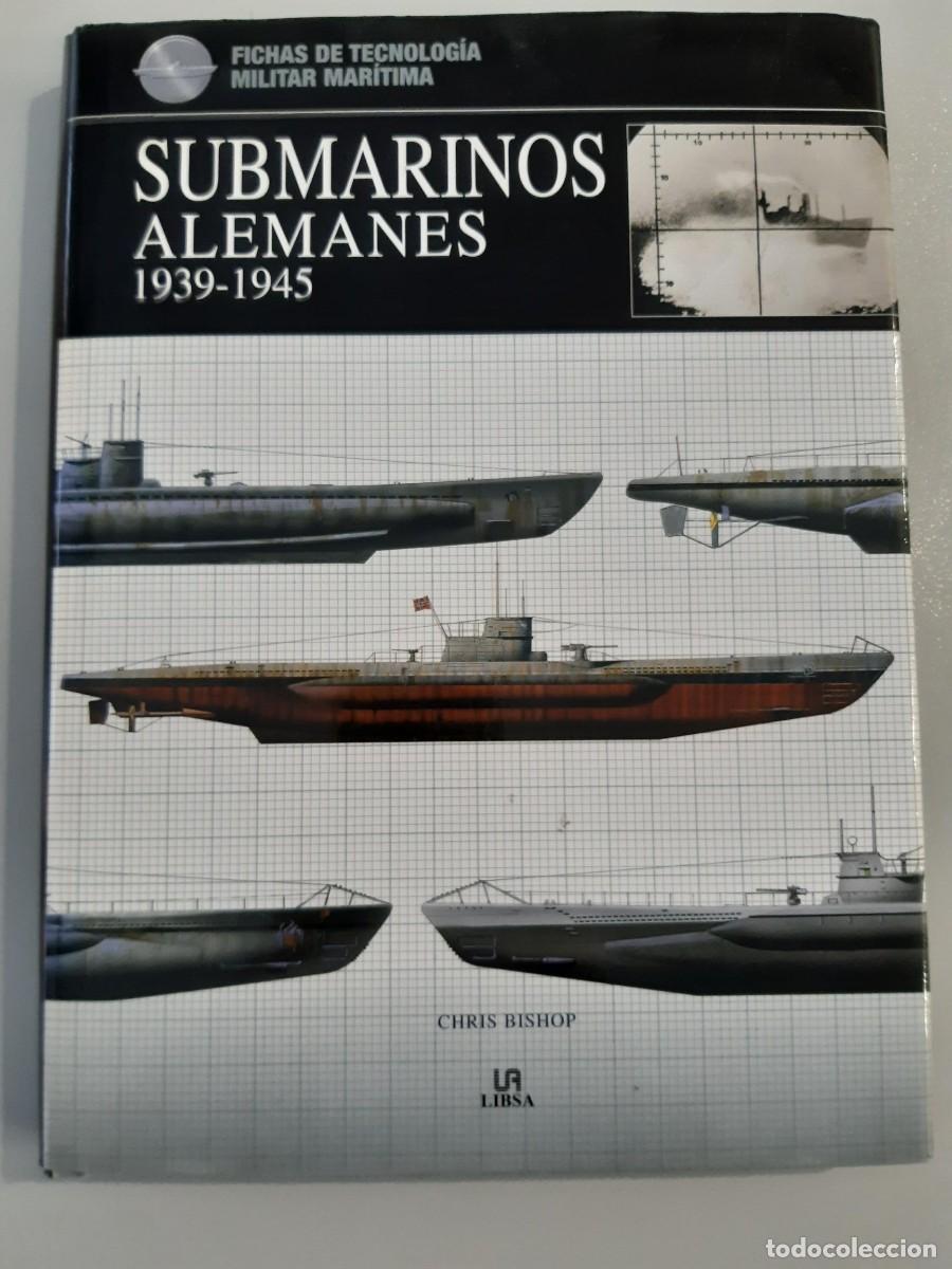 Militaria: Submarinos Alemanes 1939-1945 (Fichas de Tecnolog&iacute;a Militar) de Chris Bishop