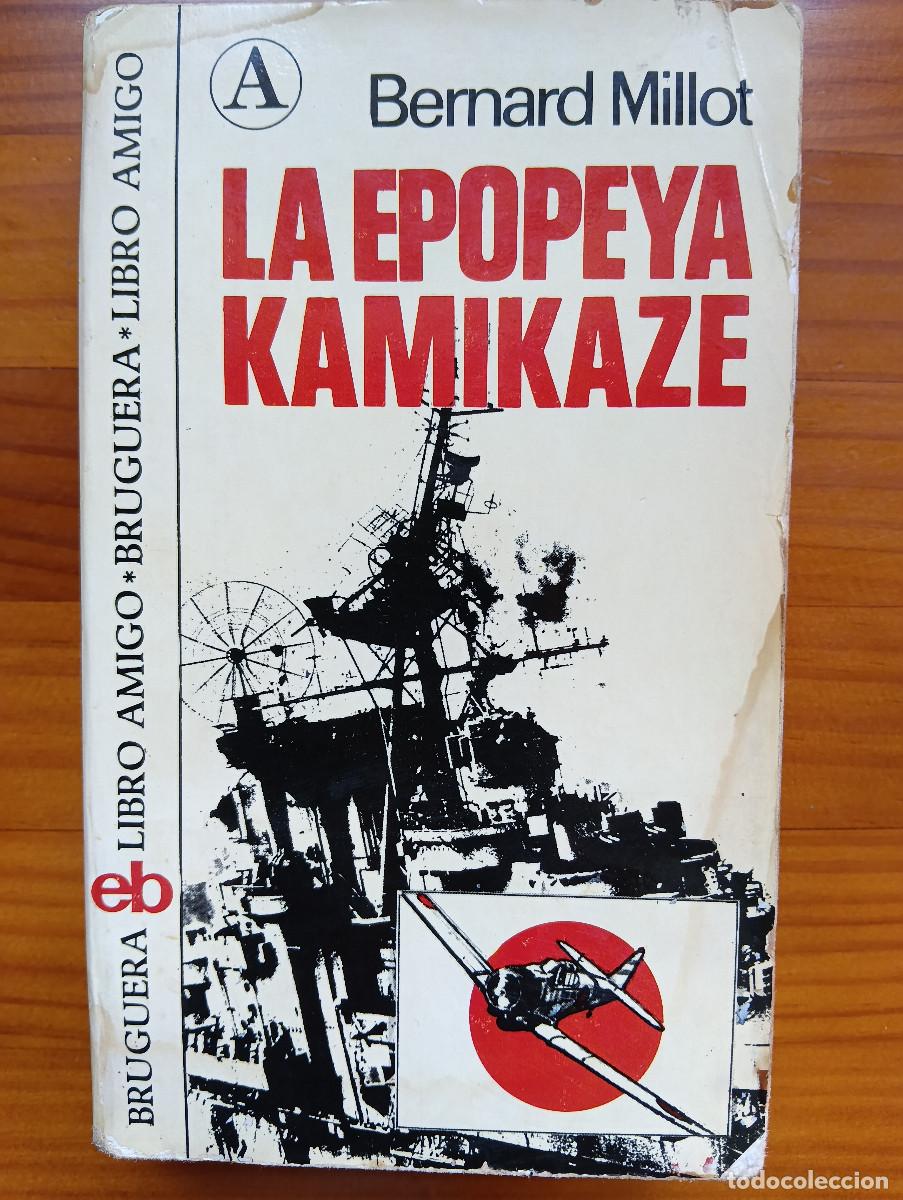 Militaria: La epopeya Kamikaze. Bernard Millot
