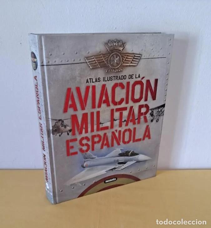 Militaria: RAFAEL ANGEL PERMUY Y JOSE LUIS GONZALEZ - ATLAS ILUSTRADO DE LA AVIACI&Oacute;N MILITAR - SUSAETA