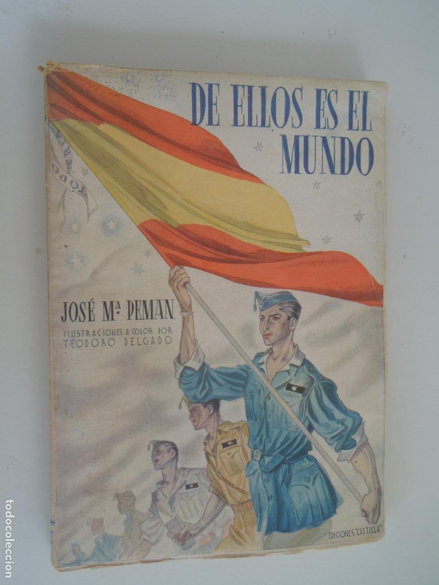 Militaria: DE ELLOS ES EL MUNDO - JOS&Eacute; M&ordf; PEMAN - ILUST- TEODORO DELGADO - EDIC- CASTILLA -INTONSO