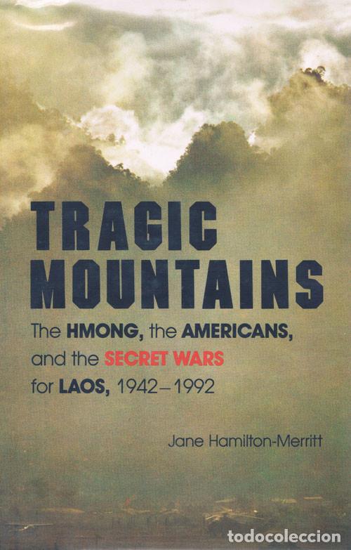 Militaria: TRAGIC MOUNTAINS. HMONG SECRET WAR IN LAOS