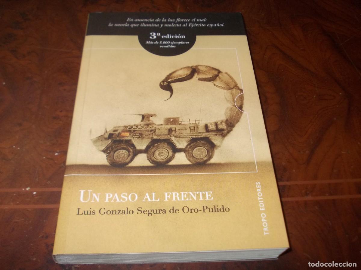Militaria: Un paso al frente. Luis Gonzalo Segura de Oro-Pulido. Tropo Editores 3&ordf; ed. mayo 2.014