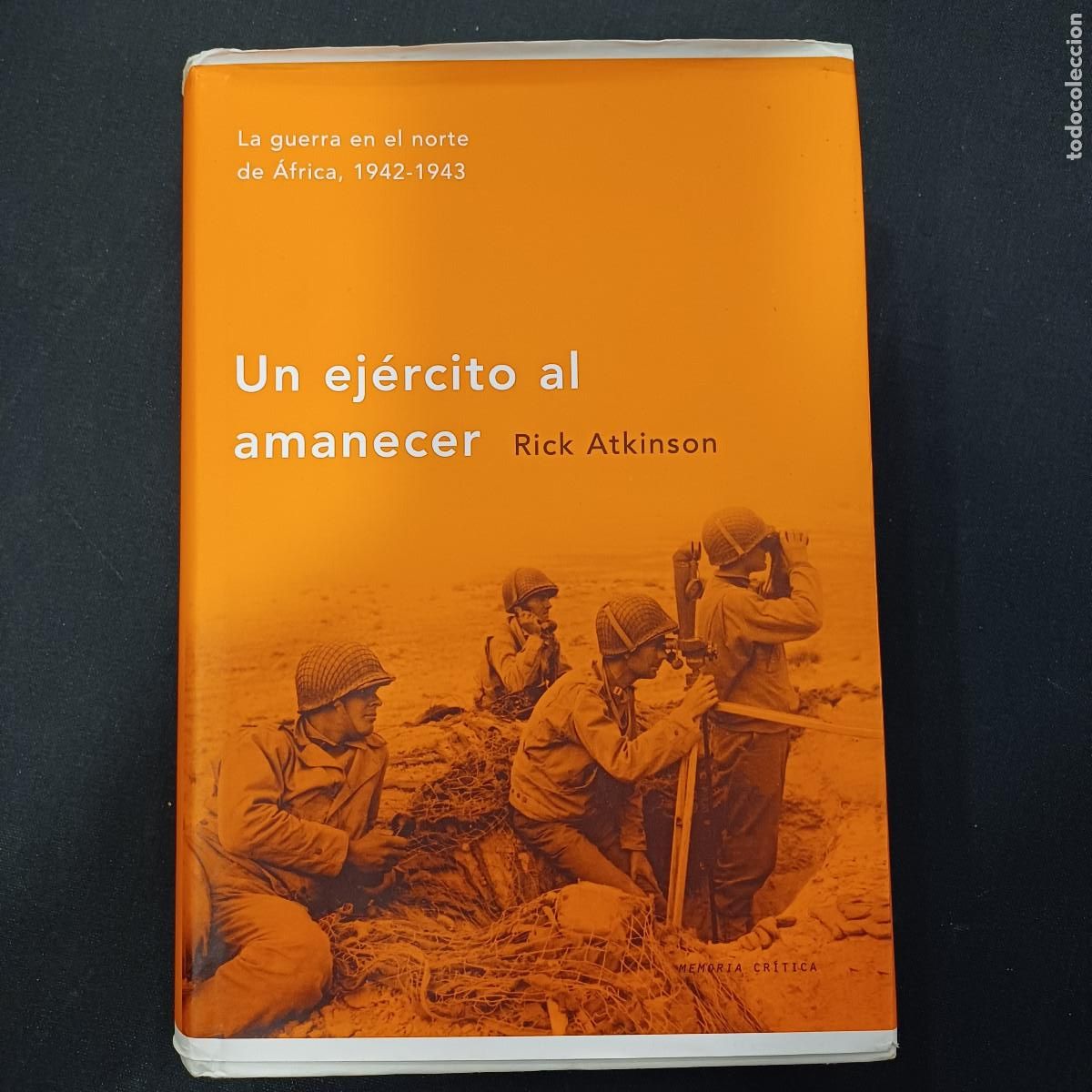 Militaria: UN EJERCITO AL AMANECER/LA GUERRA EN EL NORTE DE AFRICA 1942/1943.