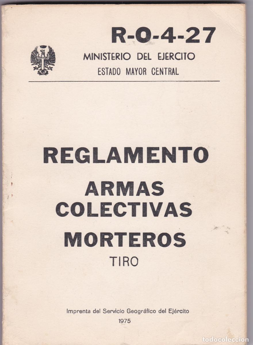 Military Antiques: REGLAMENTO ARMAS COLECTIVAS MORTEROS.TIRO. R-0-4-27. 1975