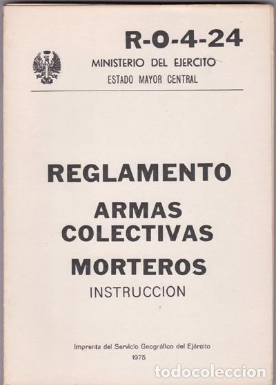 Militaria: REGLAMENTO ARMAS COLECTIVAS MORTEROS.INSTRUCCION. R-0-4-24. 1975