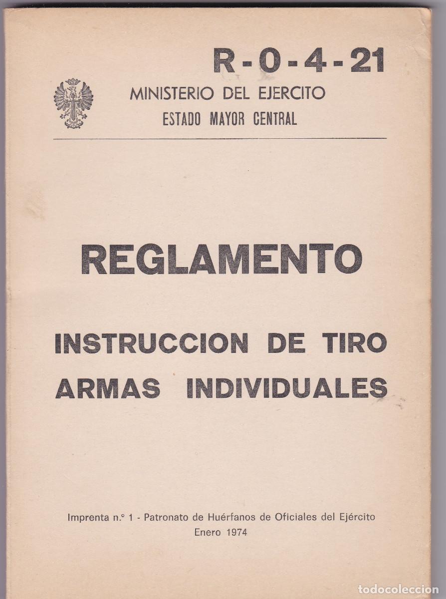 Military Antiques: REGLAMENTO INSTRUCCION DE TIRO ARMAS INDIVIDUALES. R-0-4-21, 1974