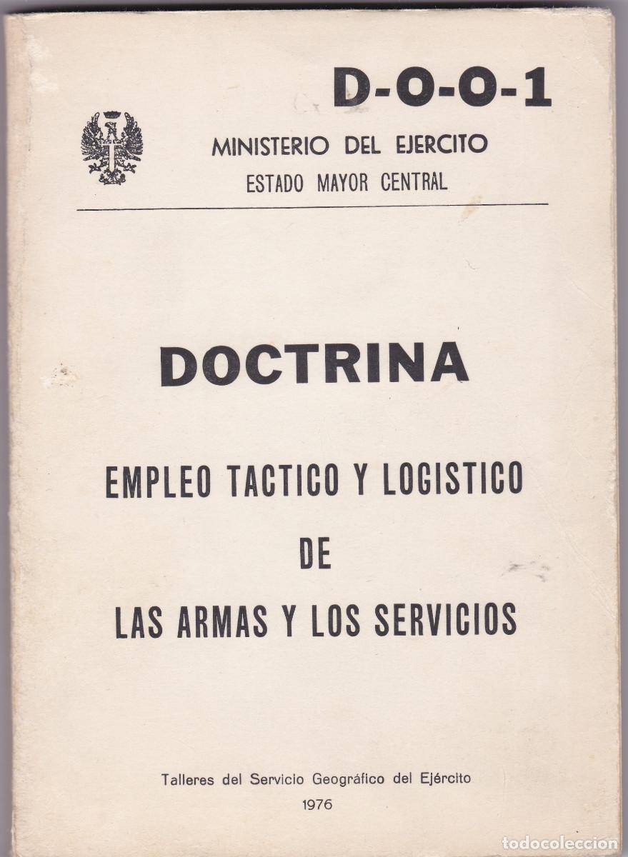Militaria: DOCTRINA EMPLEO TACTICO Y LOGISTICO,ARMAS Y SERVICIOS. D-0-0-1, 1976