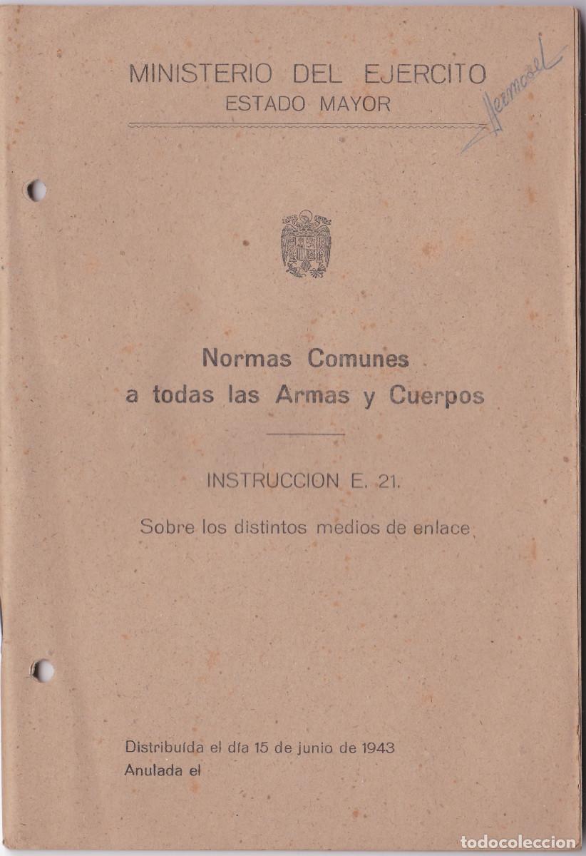 Militaria: NORMAS COMUNES . INSTRUCCION E.21.,SOBRE DISTINTOS MEDIOS DE ENLACE.1943