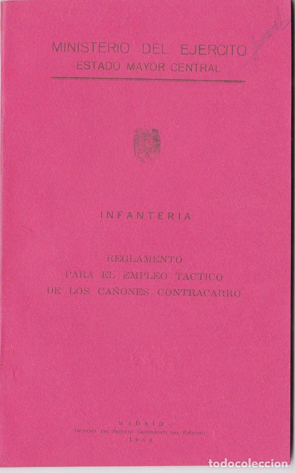 Militaria: INFANTERIA:REGLAMENTO EMPLEO TACTICO DE LOS CA&Ntilde;ONES CONTRACARRO,1960