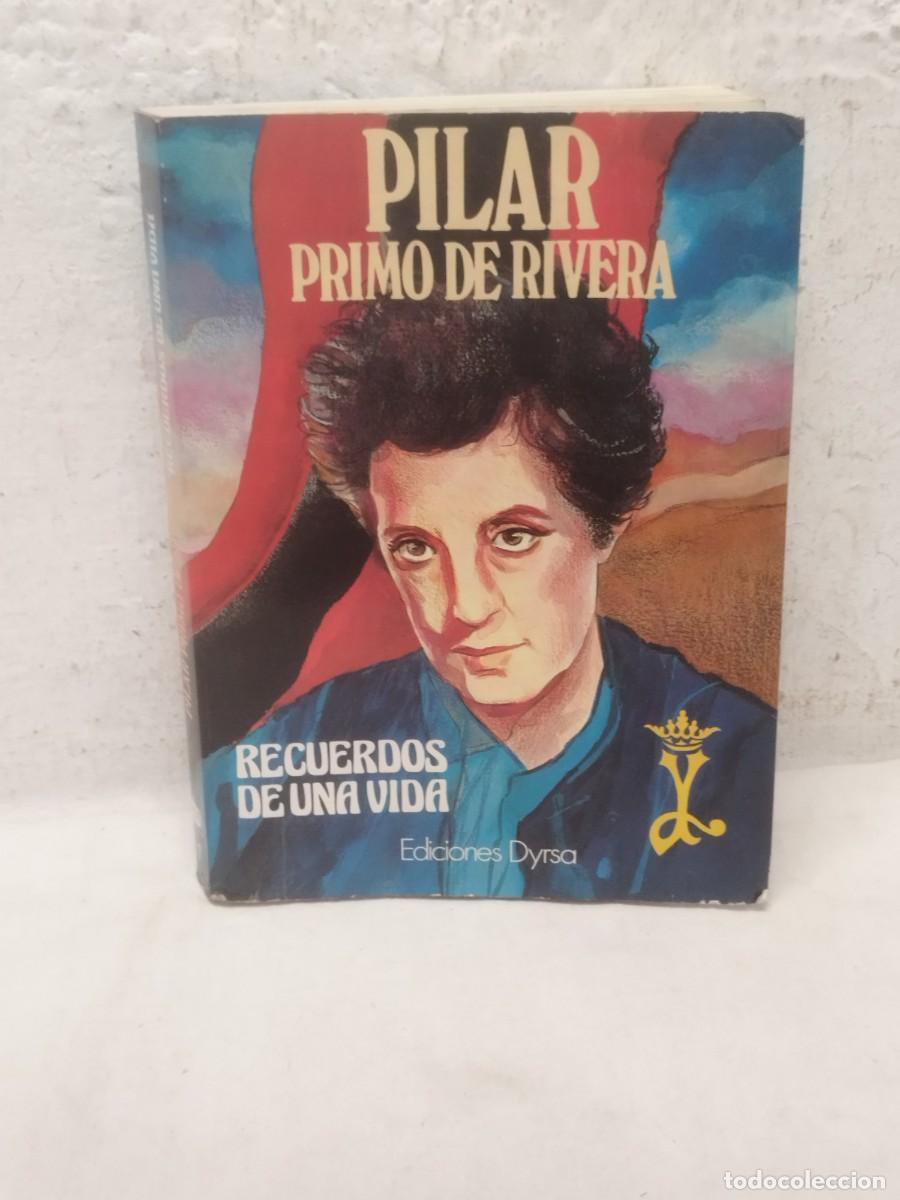 Militaria: Libro Pilar Primo de Rivera, recuerdos de una vida. Falange.