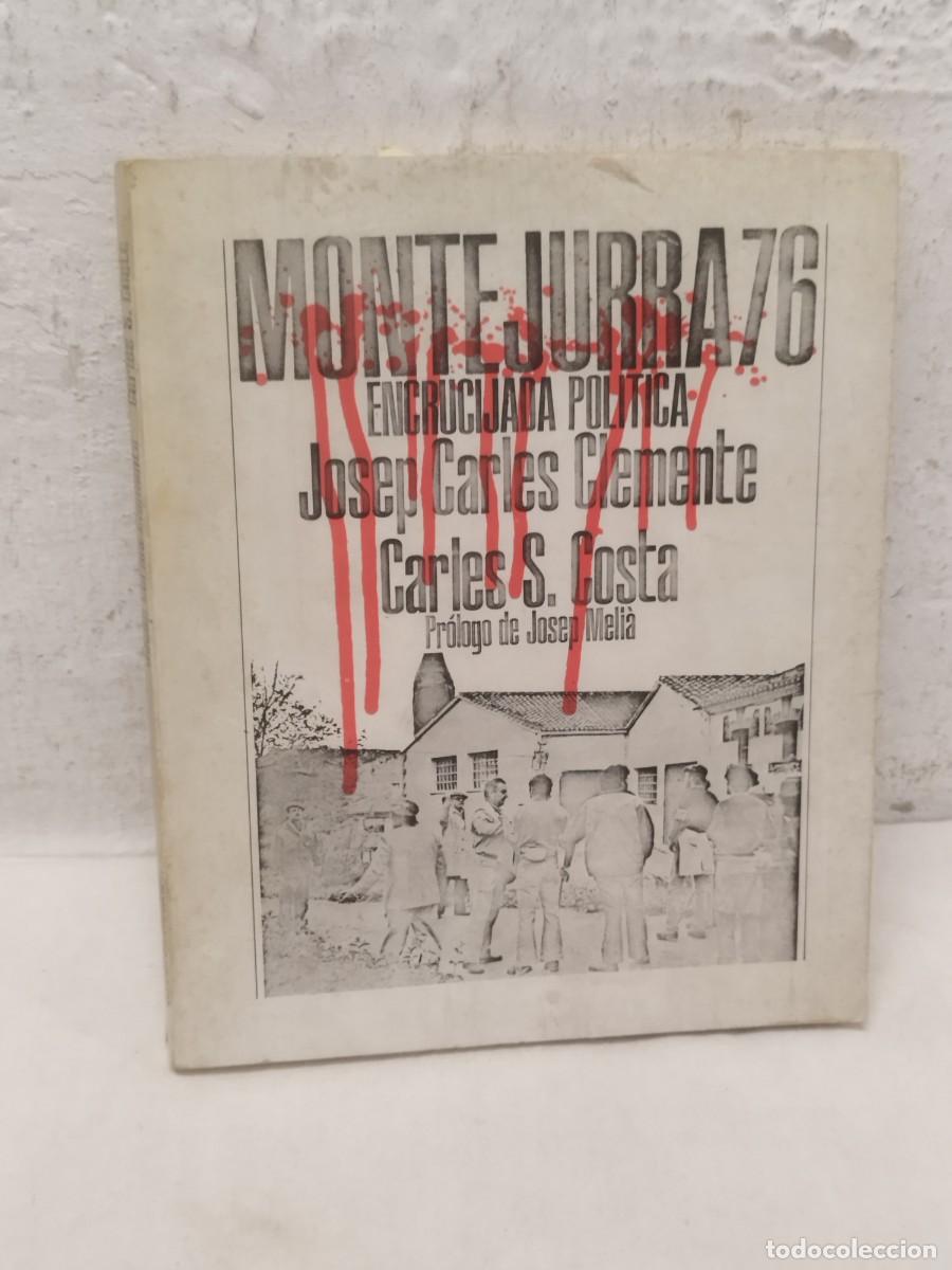 Militaria: Libro militar Carlista. Montejurra 76 encrucijada pol&iacute;tica. Josep Carles Clemente.