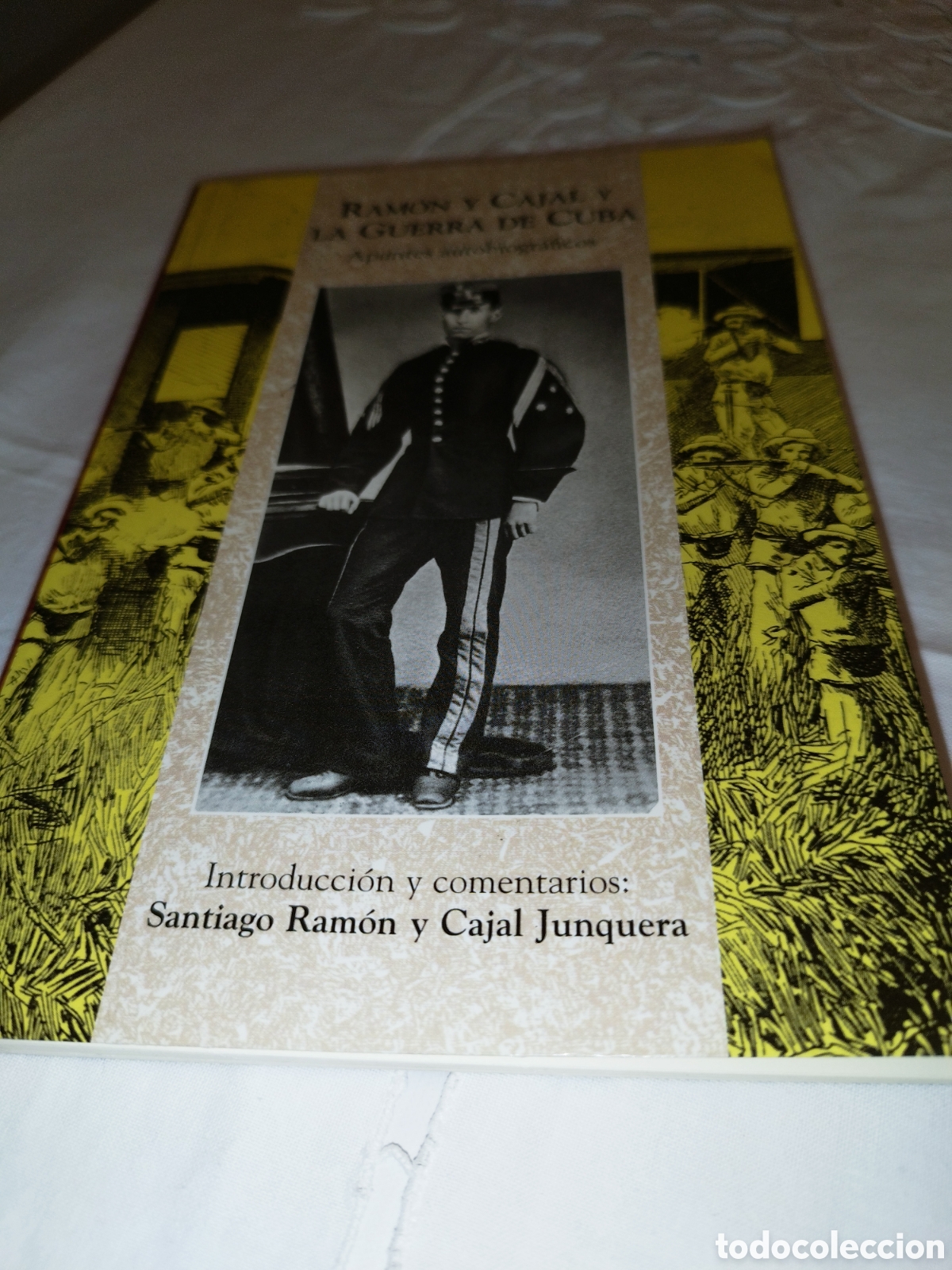Militaria: RAMON Y CAJAL Y LA GUERRA DE CUBA. APUNTES AUTOBIOGRAFICOS. ED. CREMALLO, 1998 PRIMERA EDICION.
