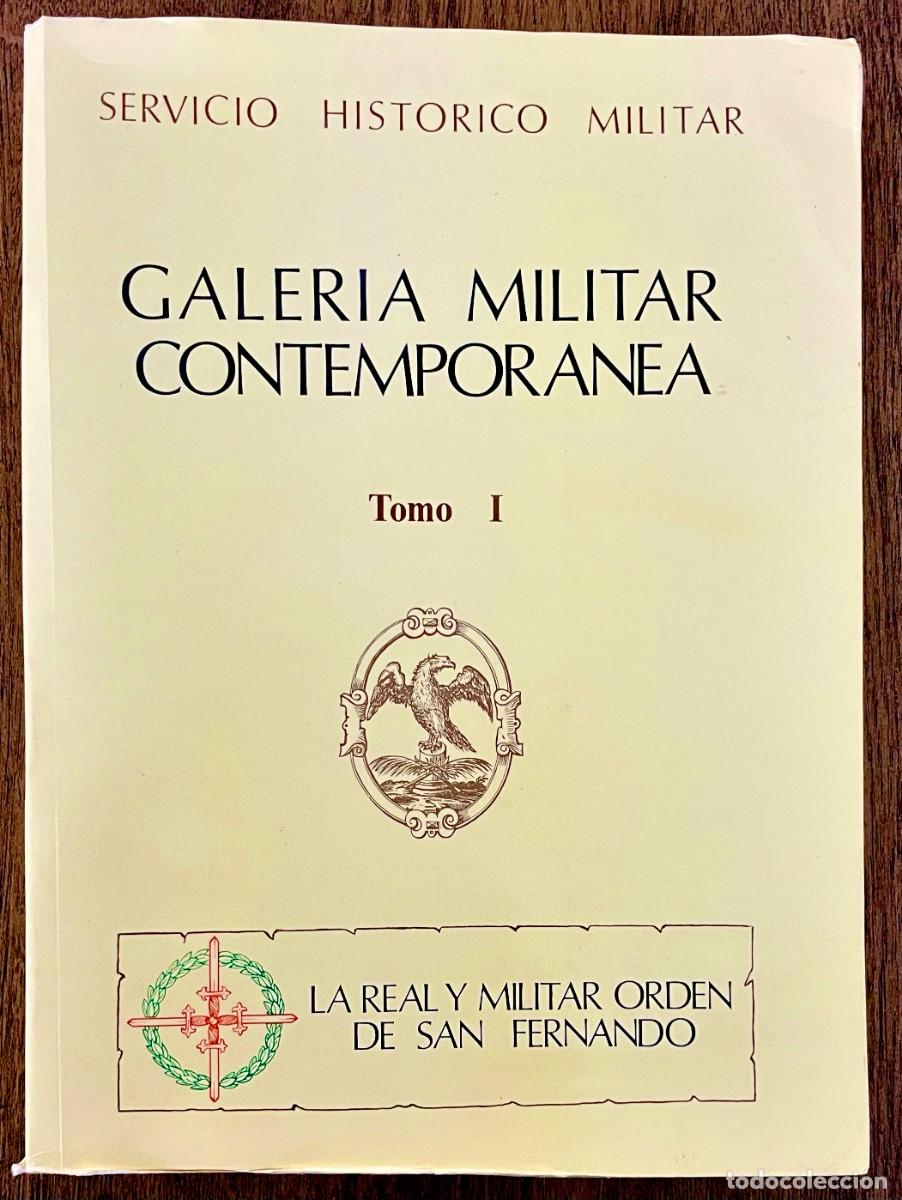 Militaria: GALER&Iacute;A MILITAR CONTEMPOR&Aacute;NEA. TOMO I. LA REAL Y MILITAR ORDEN DE SAN FERNANDO. SERVICIO HIST&Oacute;RICO..