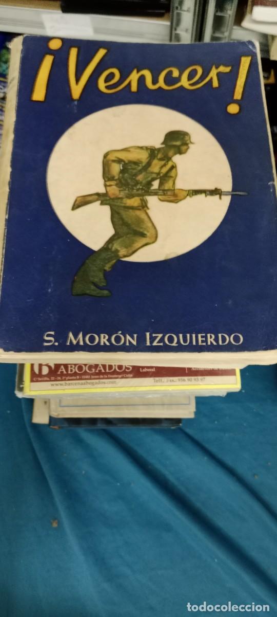 Militaria: &iexcl;Vencer! Breviario del soldado y de los mandos inferiores por S. Mor&oacute;n izquierdo LIBRO GG-EX