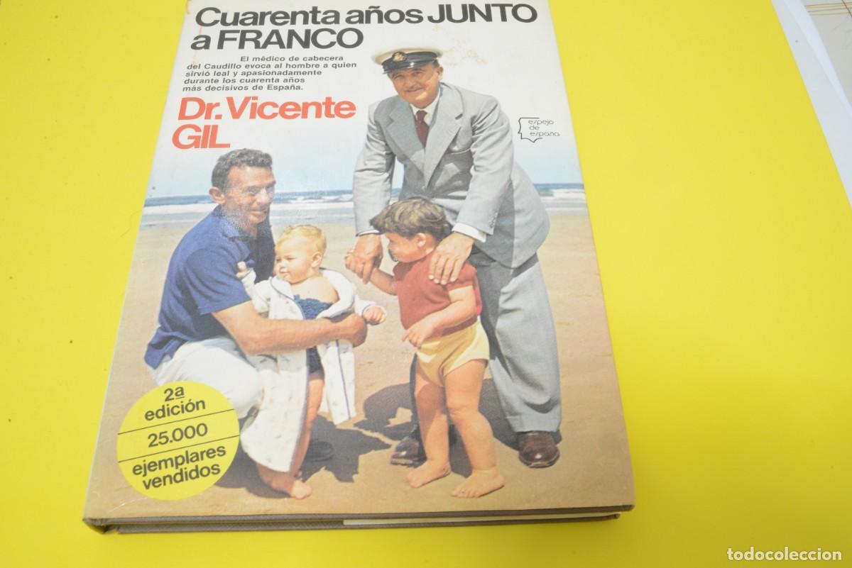 Militaria: Cuarenta a&ntilde;os junto a Franco. Dr. Vicente Gil. Planeta 1981