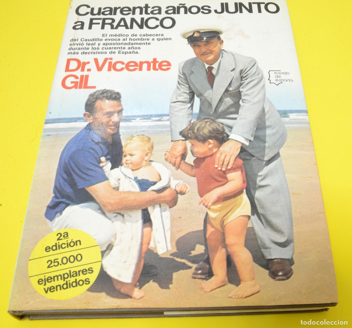 Militaria: Cuarenta a&ntilde;os junto a Franco. Dr. Vicente Gil. Planeta 1981