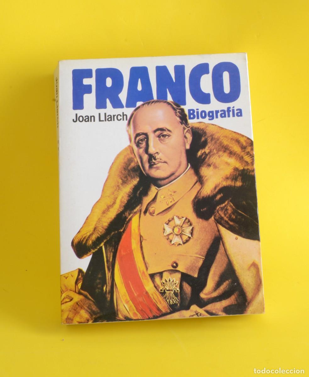 Militaria: Biograf&iacute;a de Francisco Franco.. Joan Llarch, ATE, 1983
