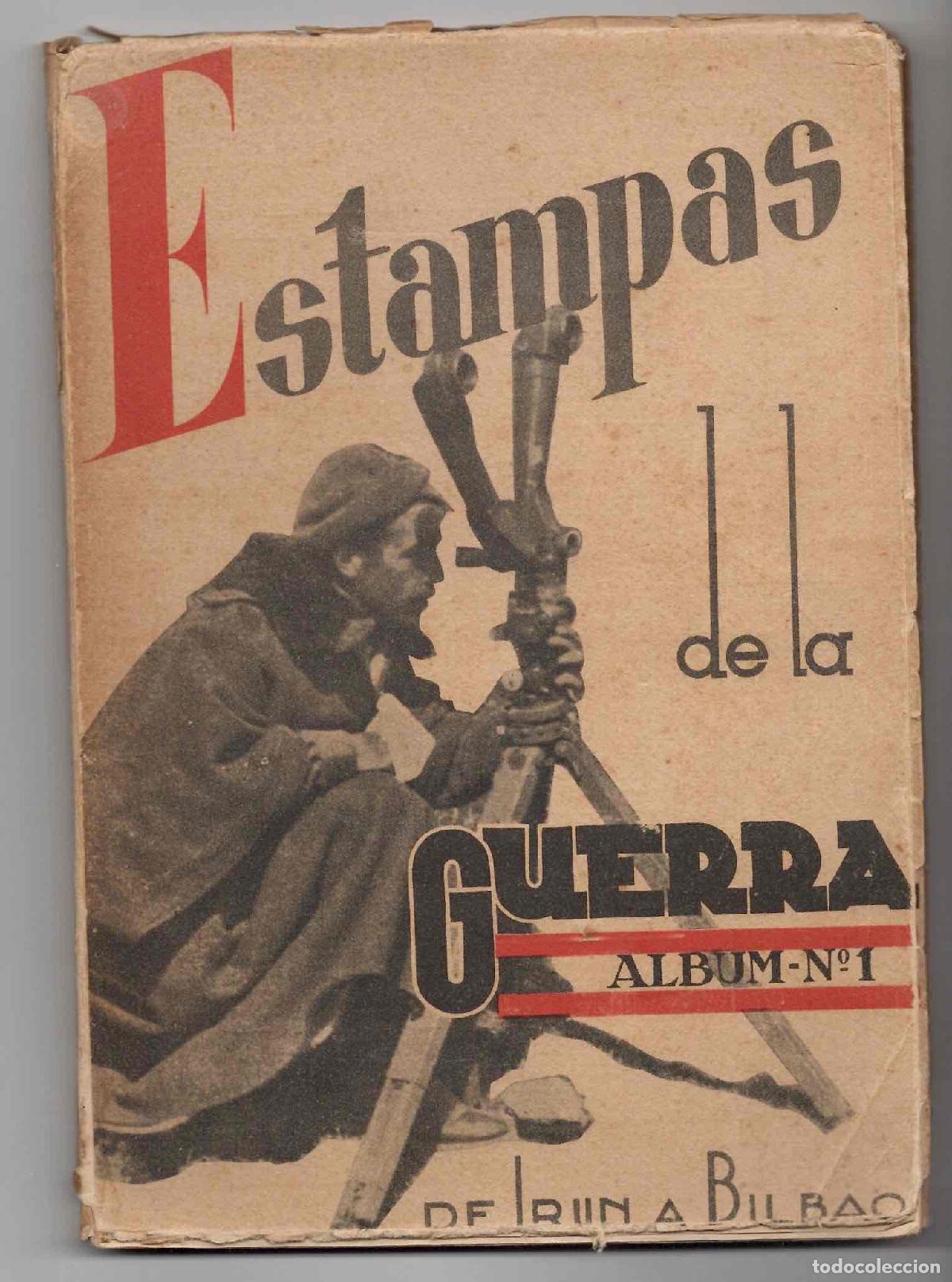 Militaria: ESTAMPAS DE LA GUERRA ALBUM N&ordm; 1. DE IRUN A BILBAO. EDITORA NACIONAL. BILBAO