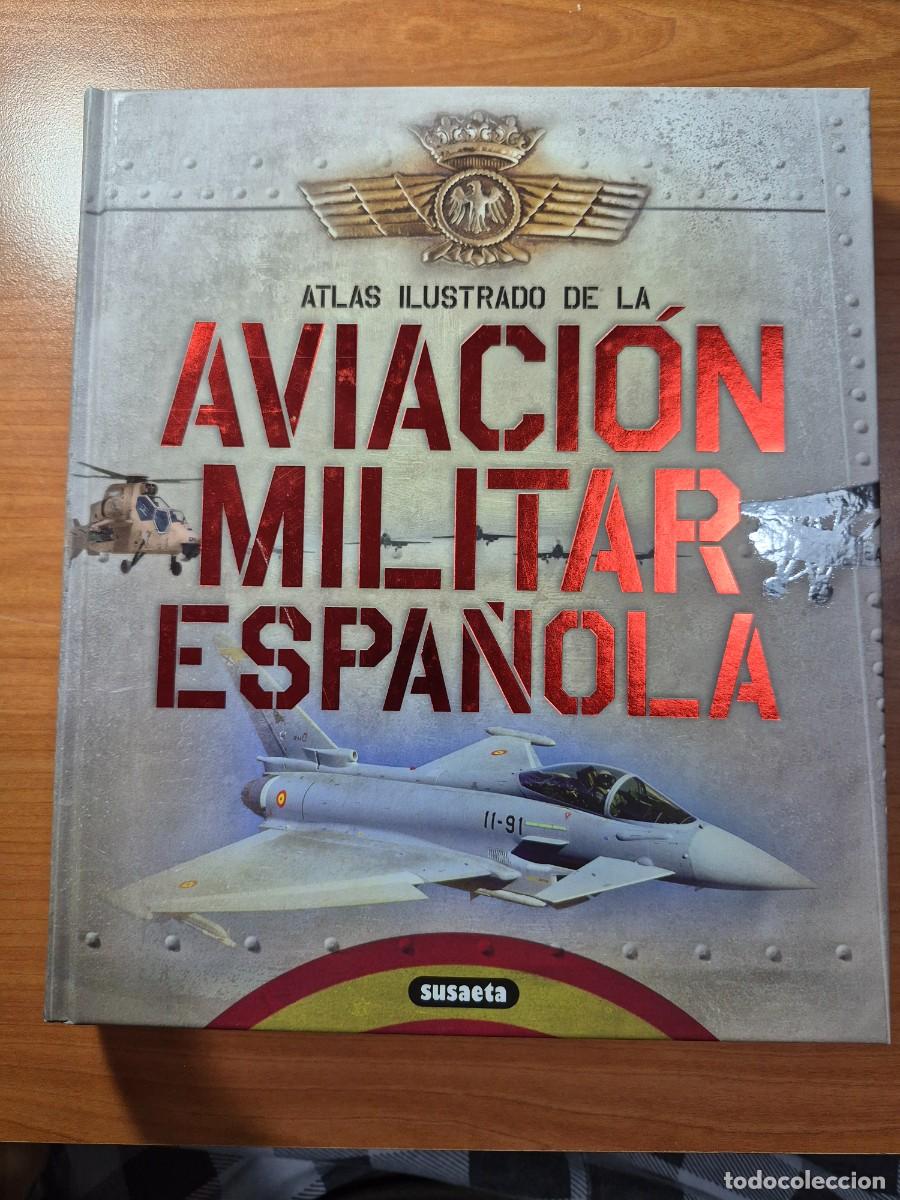 Militaria: Atlas ilustrado de la Aviaci&oacute;n Miliar espa&ntilde;ola