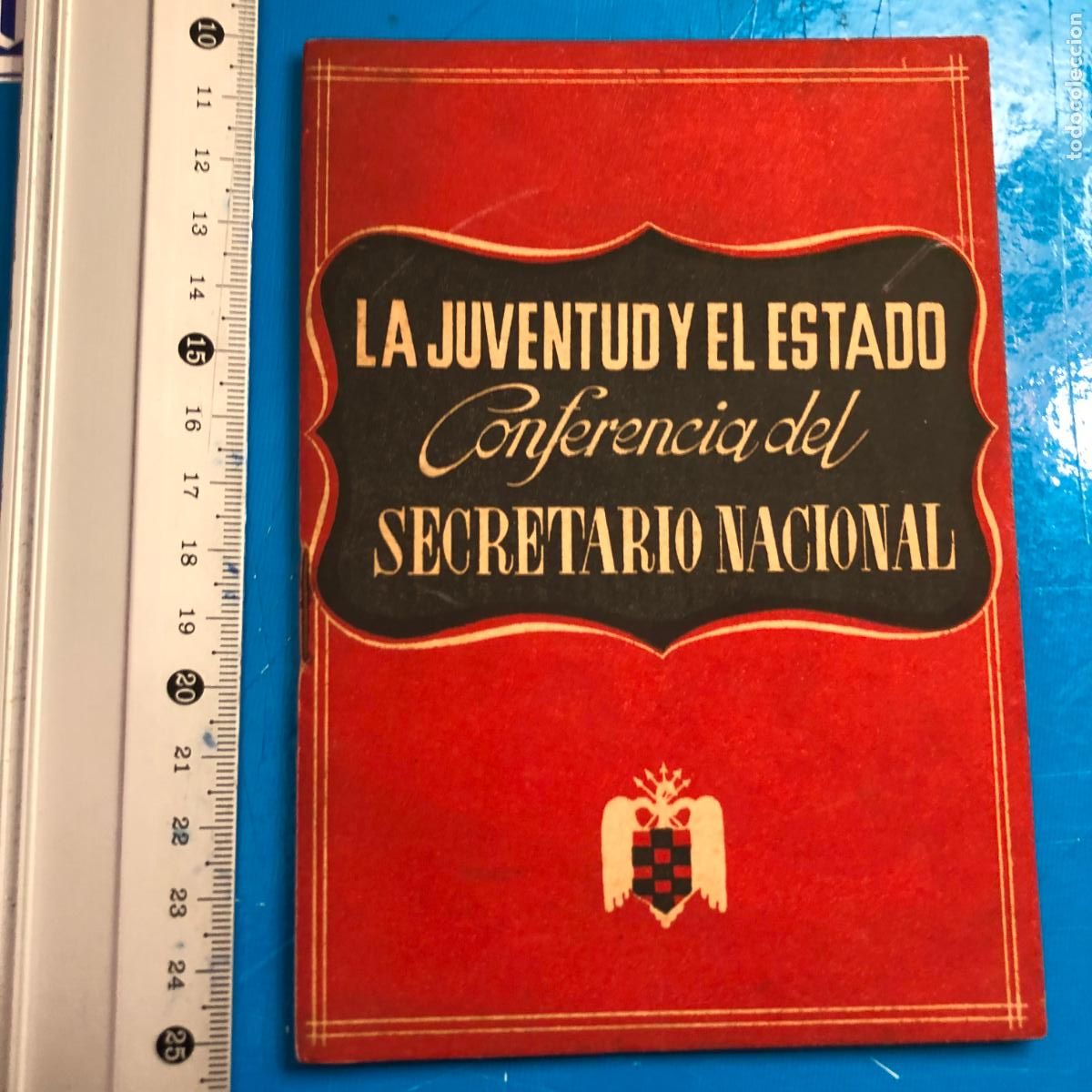 Militaria: LA JUVENTUD Y EL ESTADO CONFERENCIA DEL SECRETARIO NACIONAL