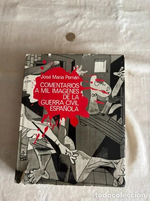 Militaria: Libro Comentarios a Mil Im&aacute;genes de la Guerra Civil Espa&ntilde;ola - Jos&eacute; Mar&iacute;a Pem&aacute;n