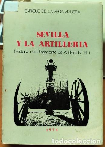 Militaria: SEVILLA Y LA ARTILLER&Iacute;A - ENRIQUE DE LA VEGA
