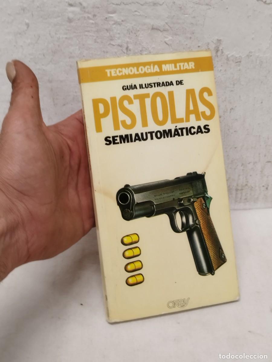 Militaria: Libro Tecnologia militar guia ilustrada. Pistolas semiautom&aacute;ticas.