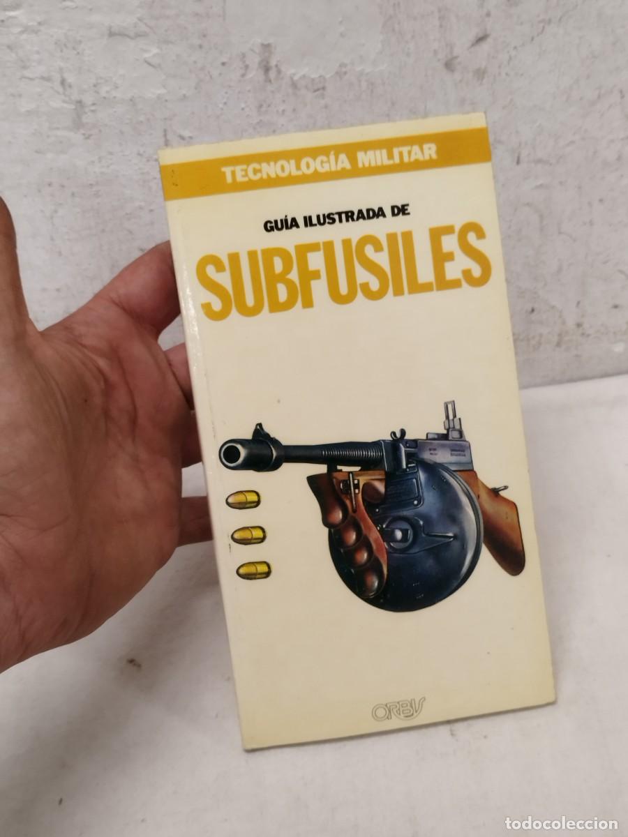 Militaria: Libro Tecnologia militar guia ilustrada. Armas, subfusiles.