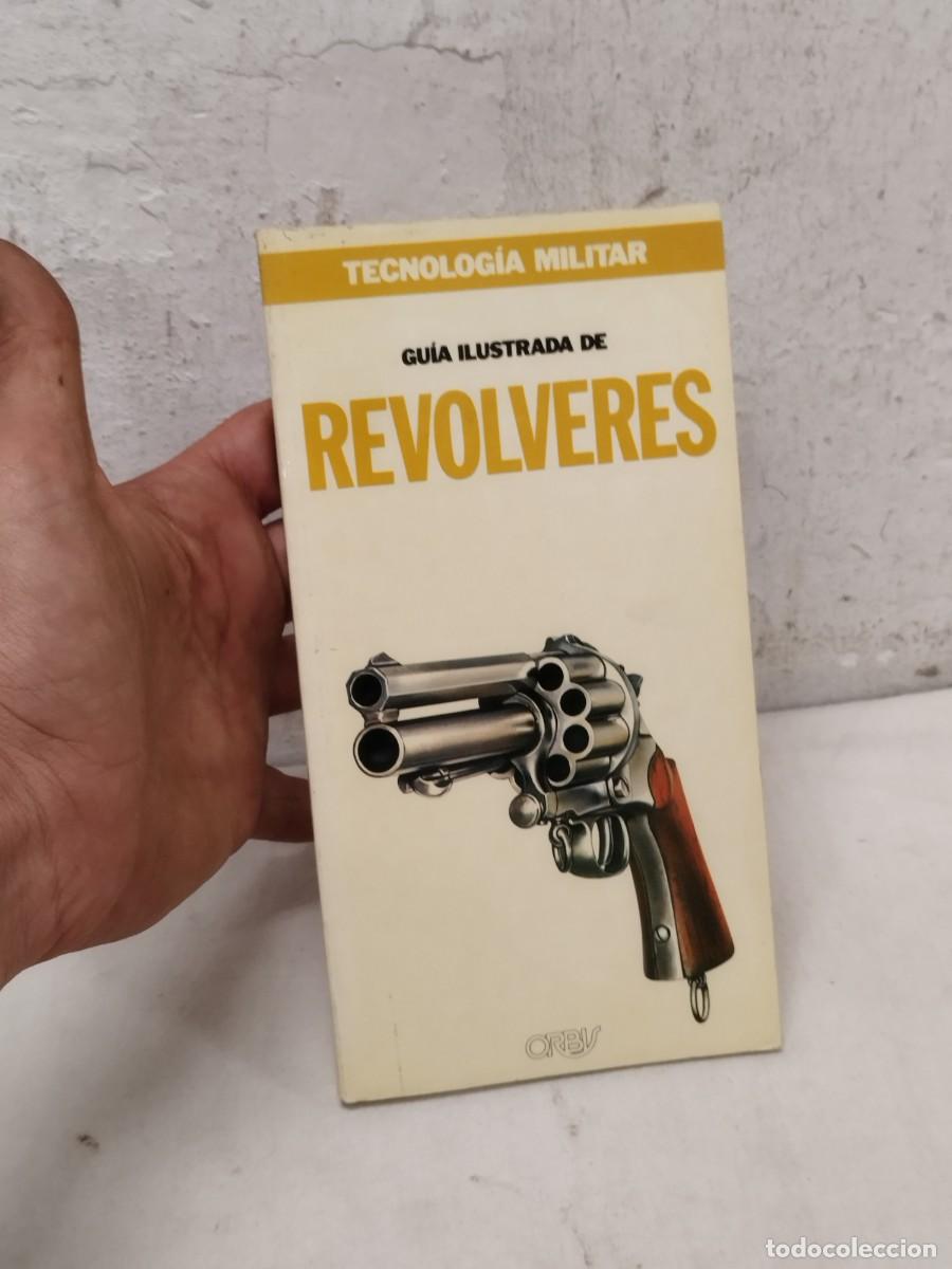 Militaria: Libro Tecnologia militar guia ilustrada. Armas, revolveres.