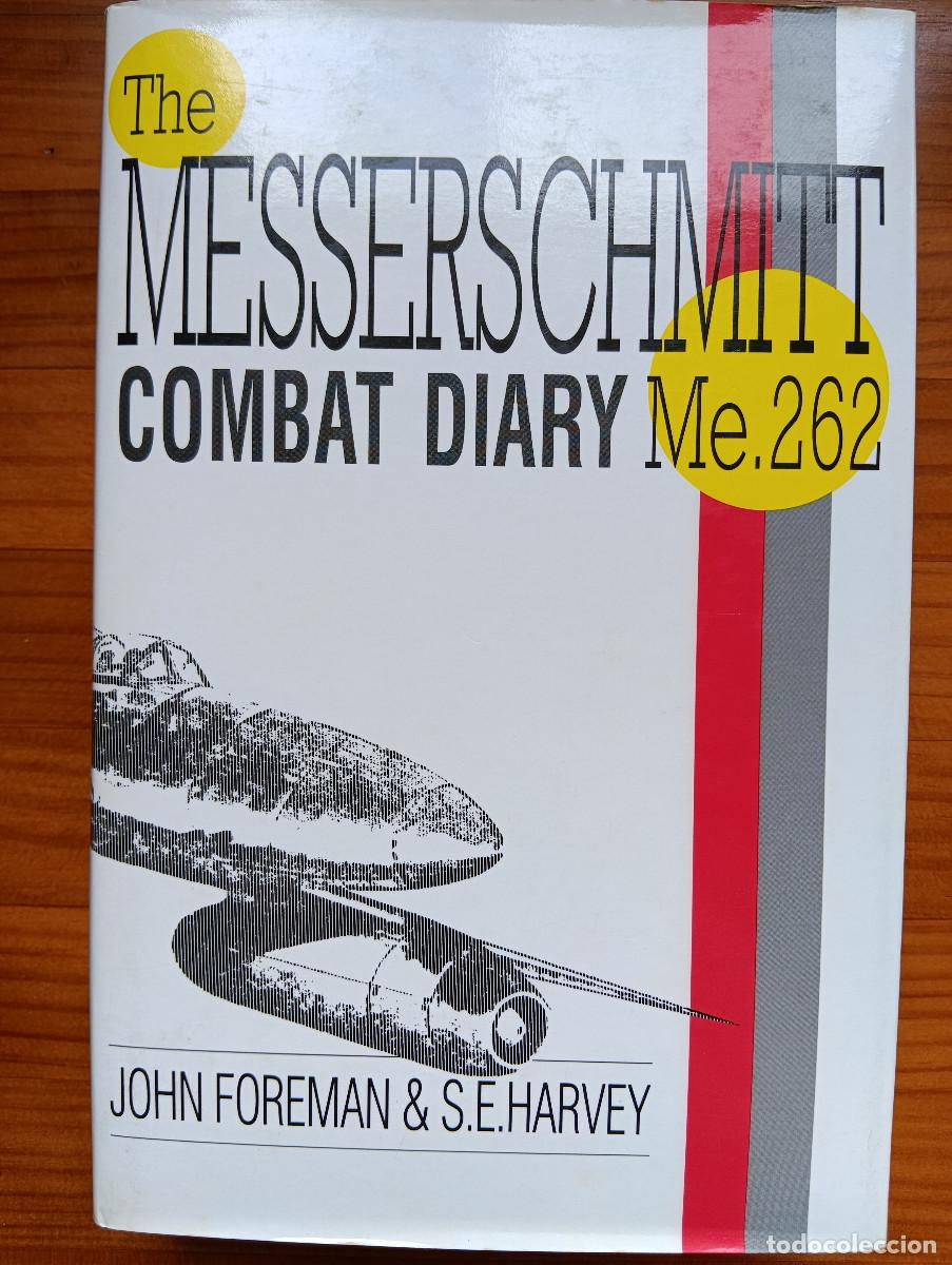 Militaria: The Messerschmitt Me-262 Combat Diary. Luftwaffe