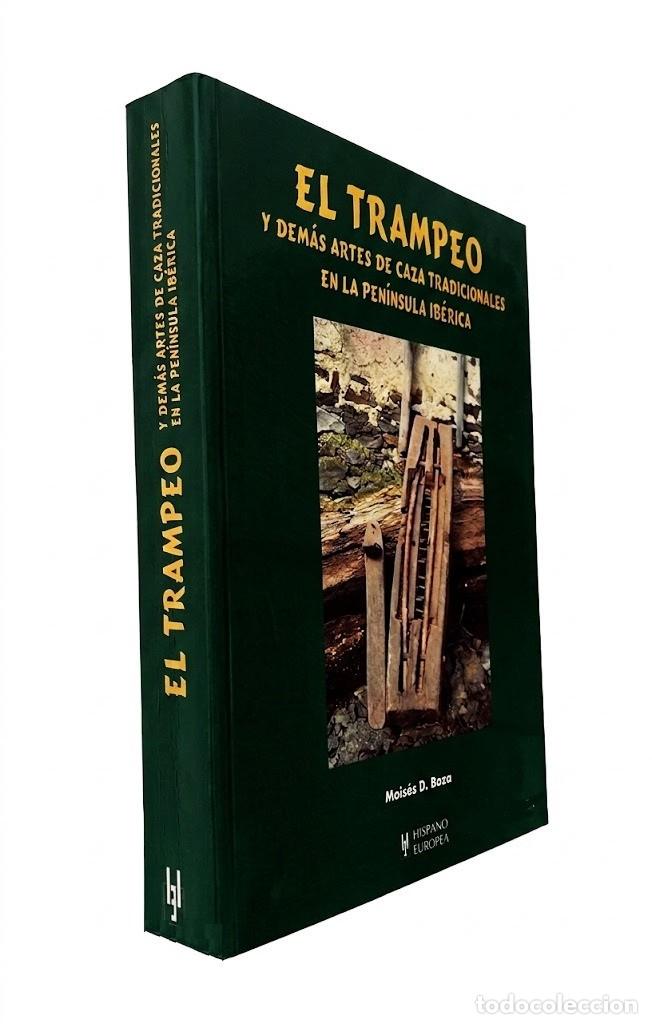 Militaria: �F3727 - L TRAMPEO Y DEMAS ARTES DE CAZA TRADICIONALES EN LA PENINSULA IBERICA. MOISES D. BOZA.