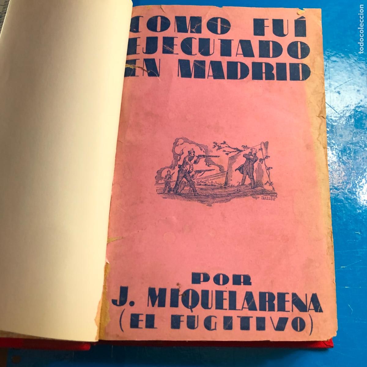 Militaria: COMO FUI EJECUTADO EN MADRID