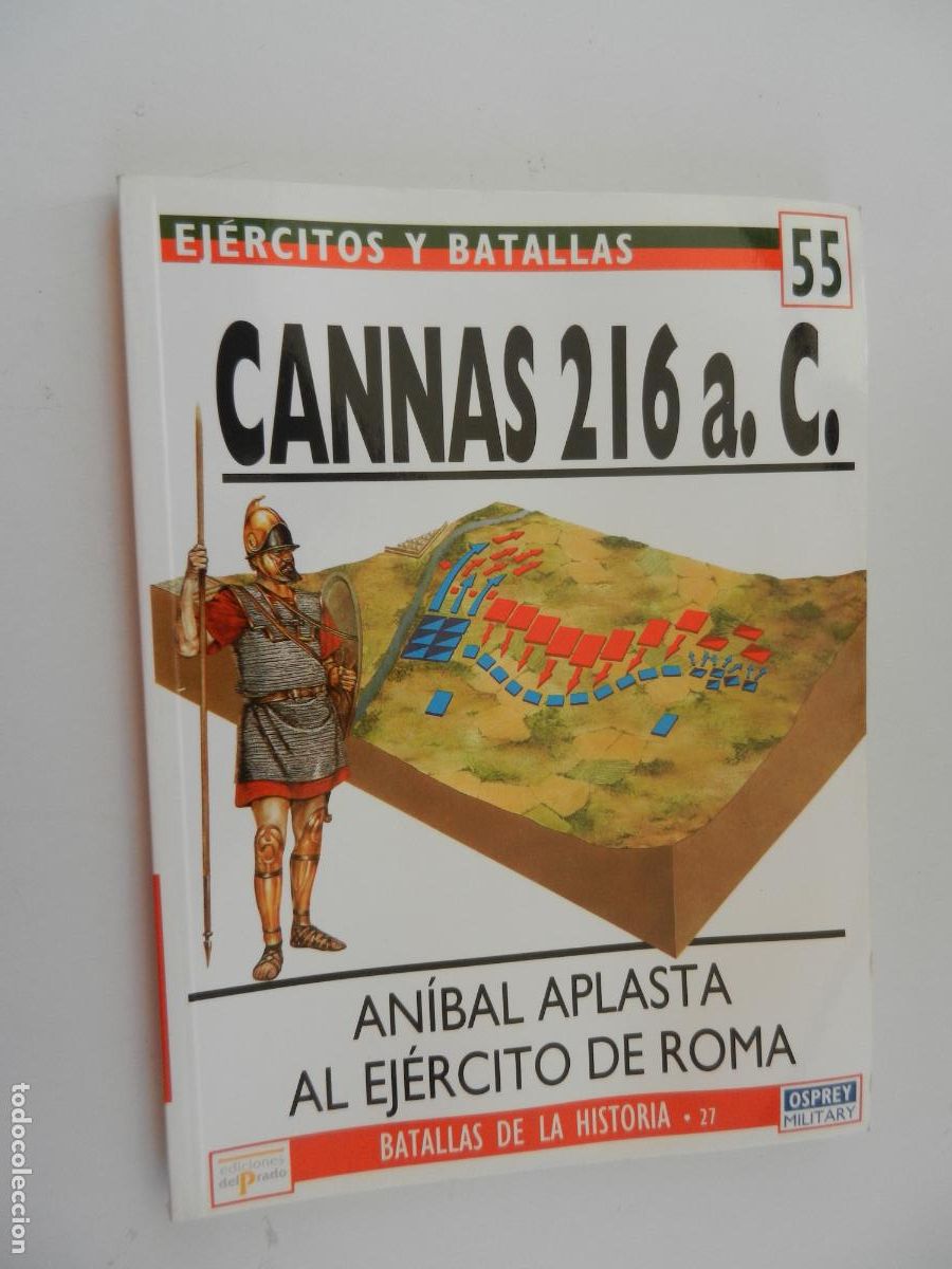 Militaria: EJ&Eacute;RCITOS Y BATALLAS N&ordm; 55- CANNAS 216 A.C.AN&Iacute;BAL APLASTA AL EJ&Eacute;RCITO DE ROMA -EDICIONES PRADO 1994.