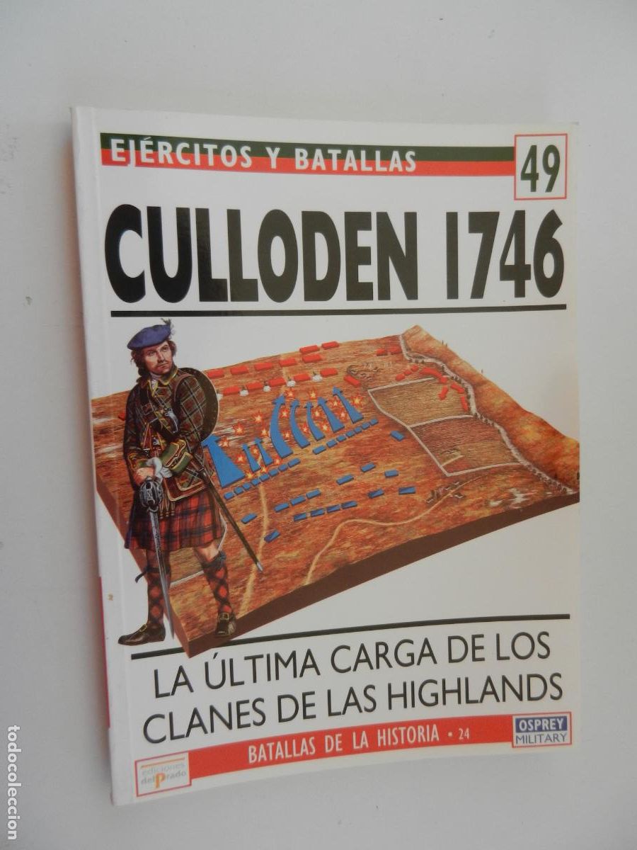 Militaria: EJ&Eacute;RCITOS Y BATALLAS N&ordm; 49 -CULLODEN 1746-LA &Uacute;LTIMA CARGA DE LOS CLANES DE LAS HIGHLANDS-PRADO 1994.