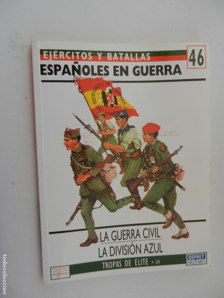 Militaria: EJ&Eacute;RCITOS Y BATALLAS N&ordm; 46-ESPA&Ntilde;OLES EN GUERRA-LA GUERRA CIVIL/LA DIVISI&Oacute;N AZUL-ED. PRADO 1995.