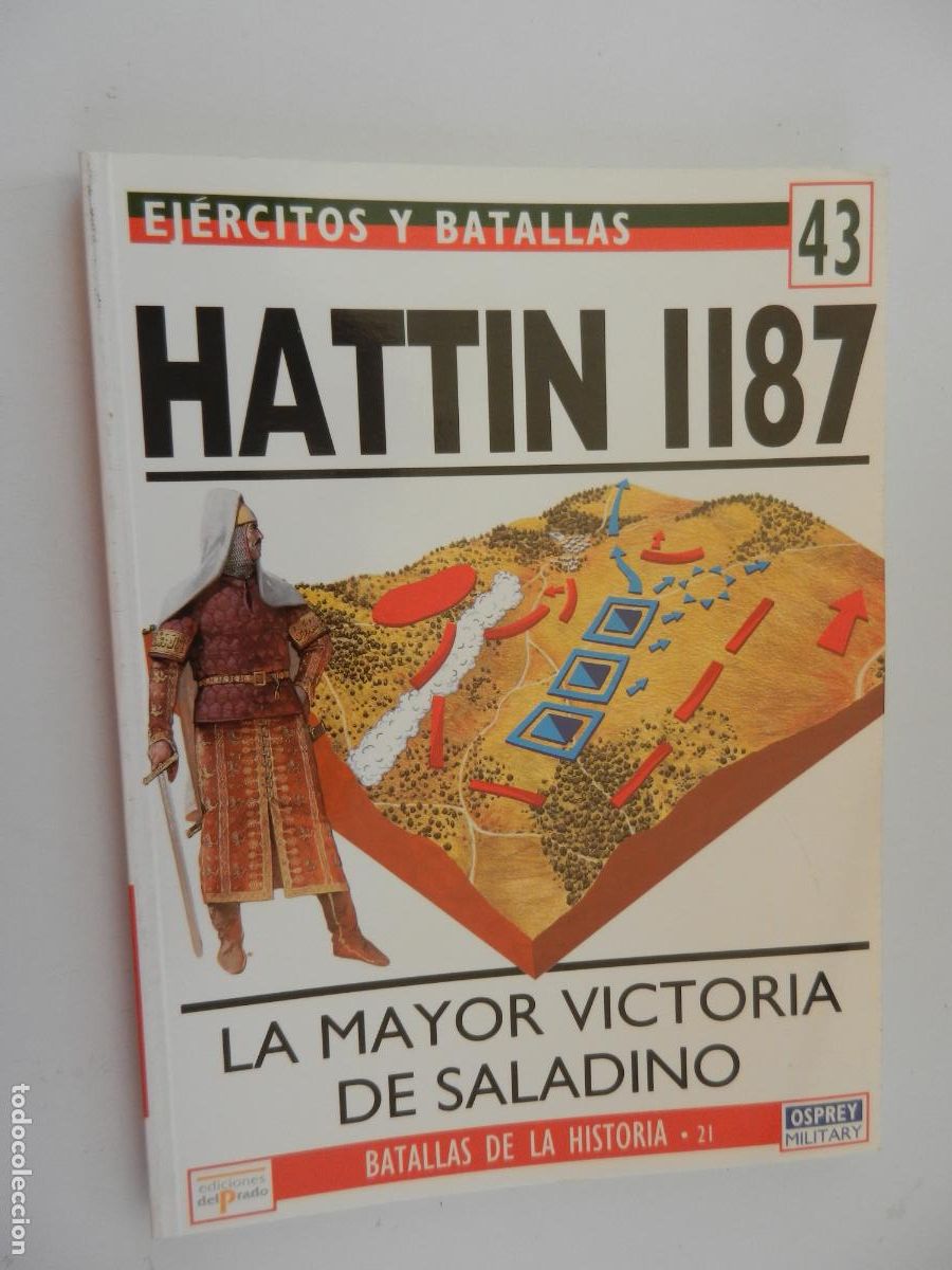 Militaria: EJ&Eacute;RCITOS Y BATALLAS N&ordm; 43 - HATTIN 1187 - LA MAYOR VICTORIA DE SALADINO -EDICIONES DEL PRADO 1994.