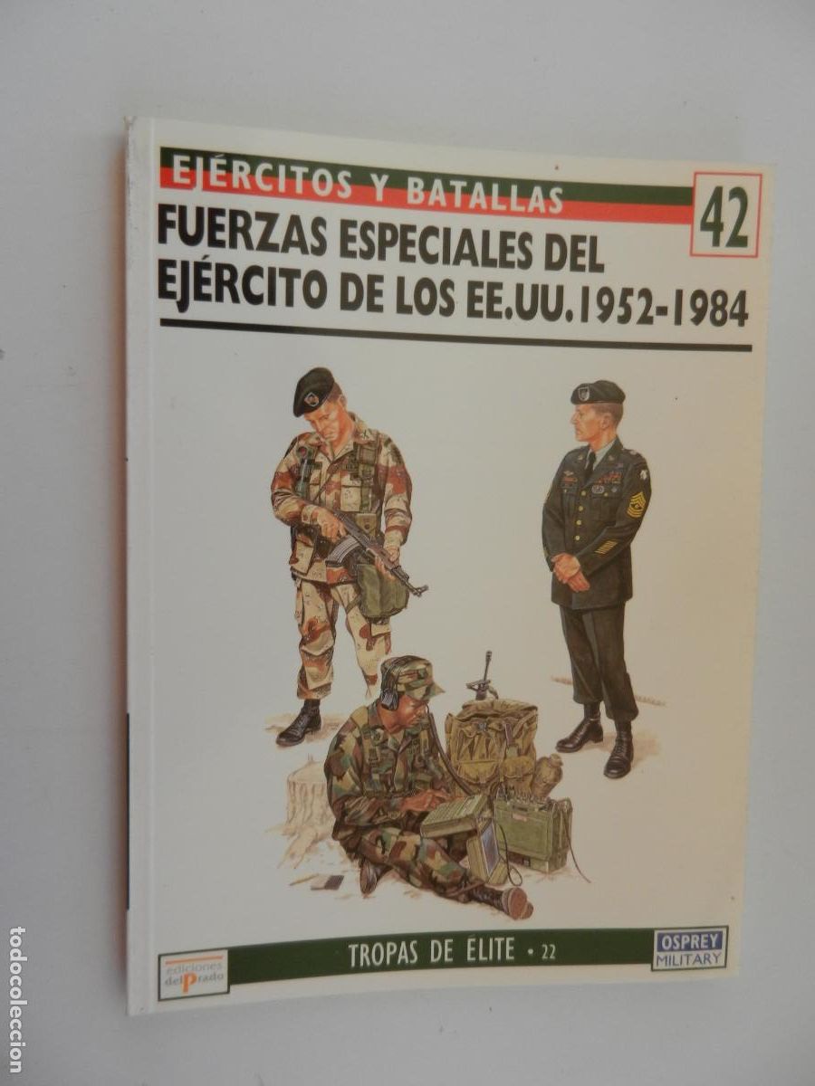 Militaria: EJ&Eacute;RCITOS Y BATALLAS N&ordm; 42-FUERZAS ESPECIALES DEL EJ&Eacute;RCITO DE LOS EEUU 1952-1984-ED. PRADO 1995.