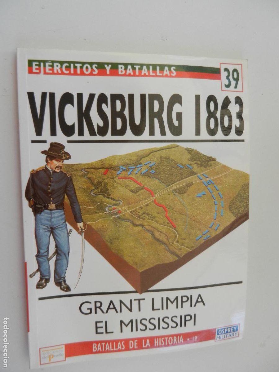 Militaria: EJ&Eacute;RCITOS Y BATALLAS N&ordm; 39 - VICKSBURG 1863 - GRANT LIMPIA EL MISSISIPI - EDICIONES PRADO 1994.