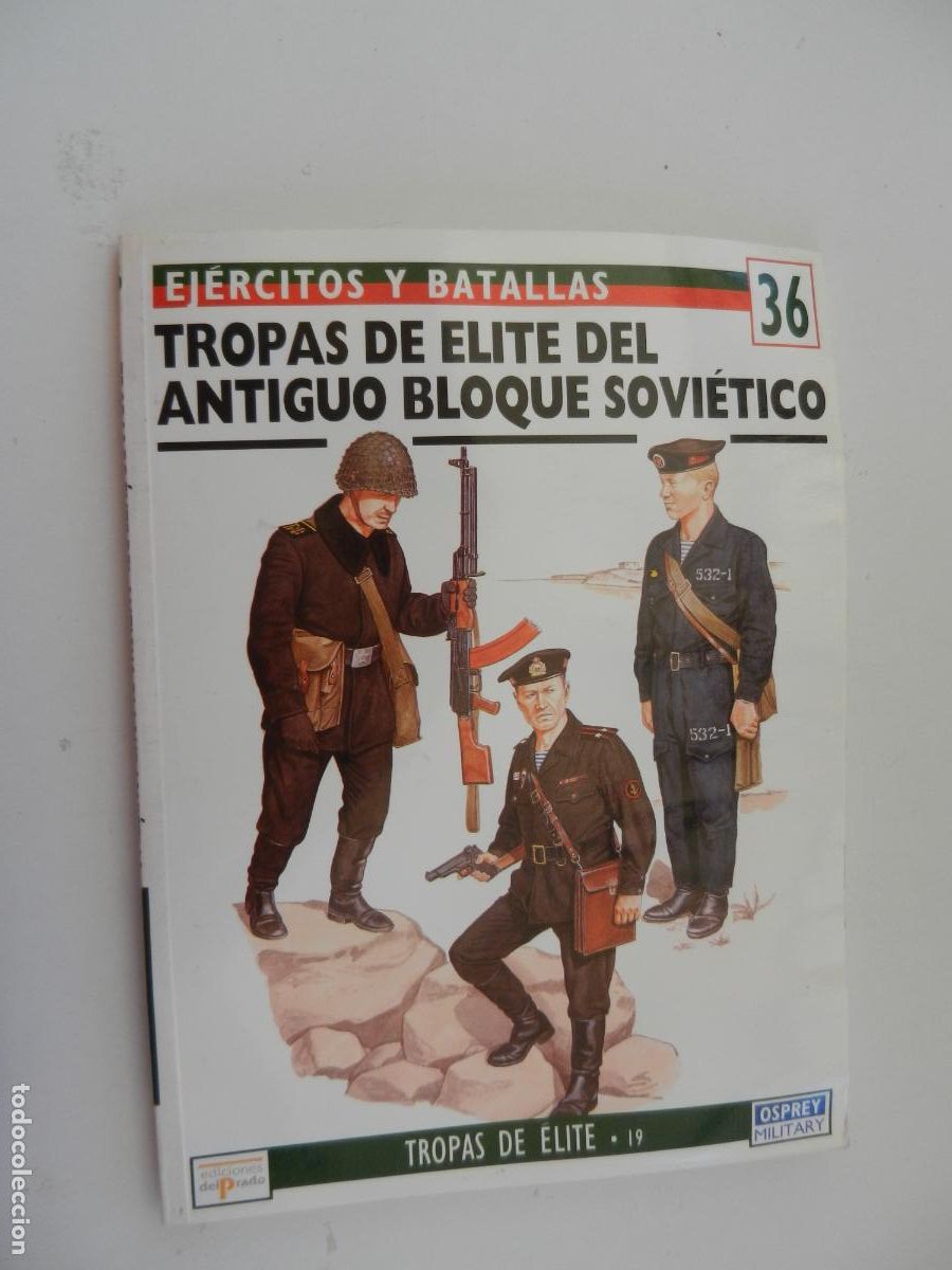 Militaria: EJ&Eacute;RCITOS Y BATALLAS N&ordm; 36 - TROPAS DE &Eacute;LITE DEL ANTIGUO BLOQUE SOVI&Eacute;TICO - EDICIONES PRADO 1995.