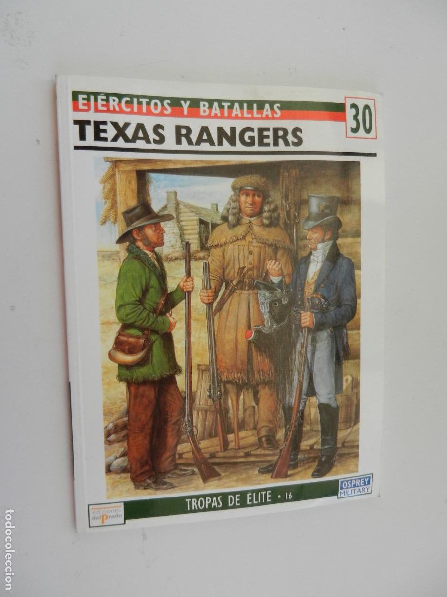 Militaria: EJ&Eacute;RCITOS Y BATALLAS N&ordm; 30-TEXAS RANGERS -TROPAS DE &Eacute;LITE 16- EDICIONES DEL PRADO 1995.