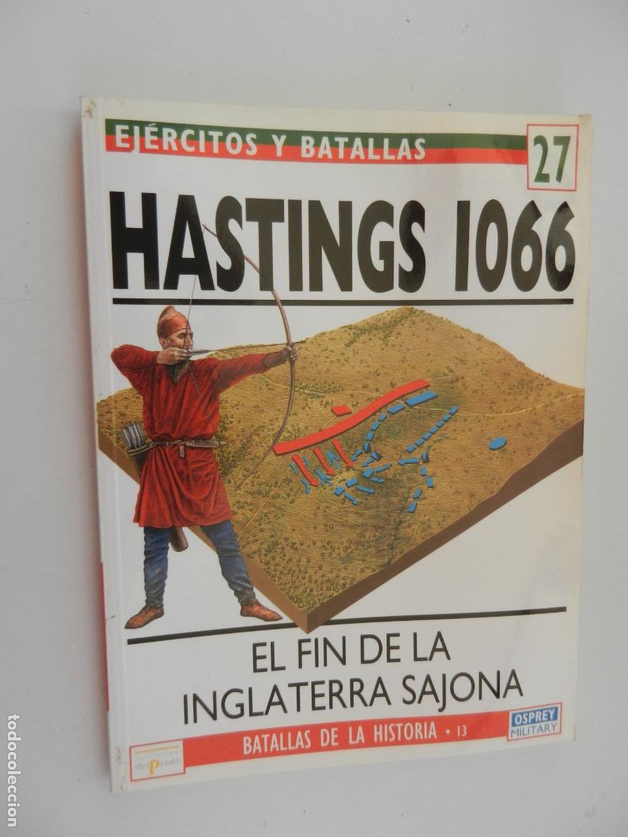 Militaria: EJ&Eacute;RCITOS Y BATALLAS N&ordm; 27 -HASTINGS 1066- EL FIN DE LA INGLATERRA SAJONA -EDICIONES DEL PRADO 1994.