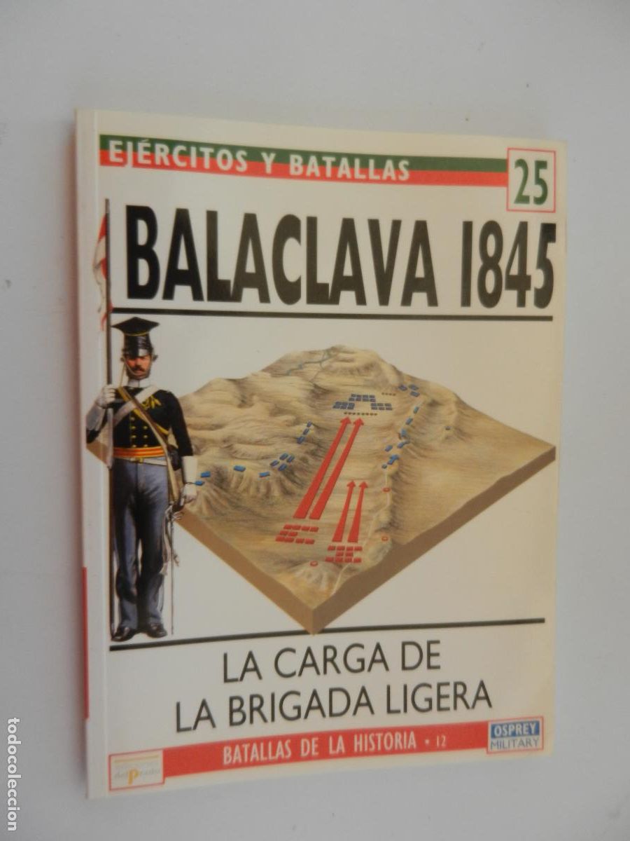 Militaria: EJ&Eacute;RCITOS Y BATALLAS N&ordm; 25-BALACLAVA 1845-LA CARGA DE LA BRIGADA LIGERA-EDICIONES DEL PRADO 1994.