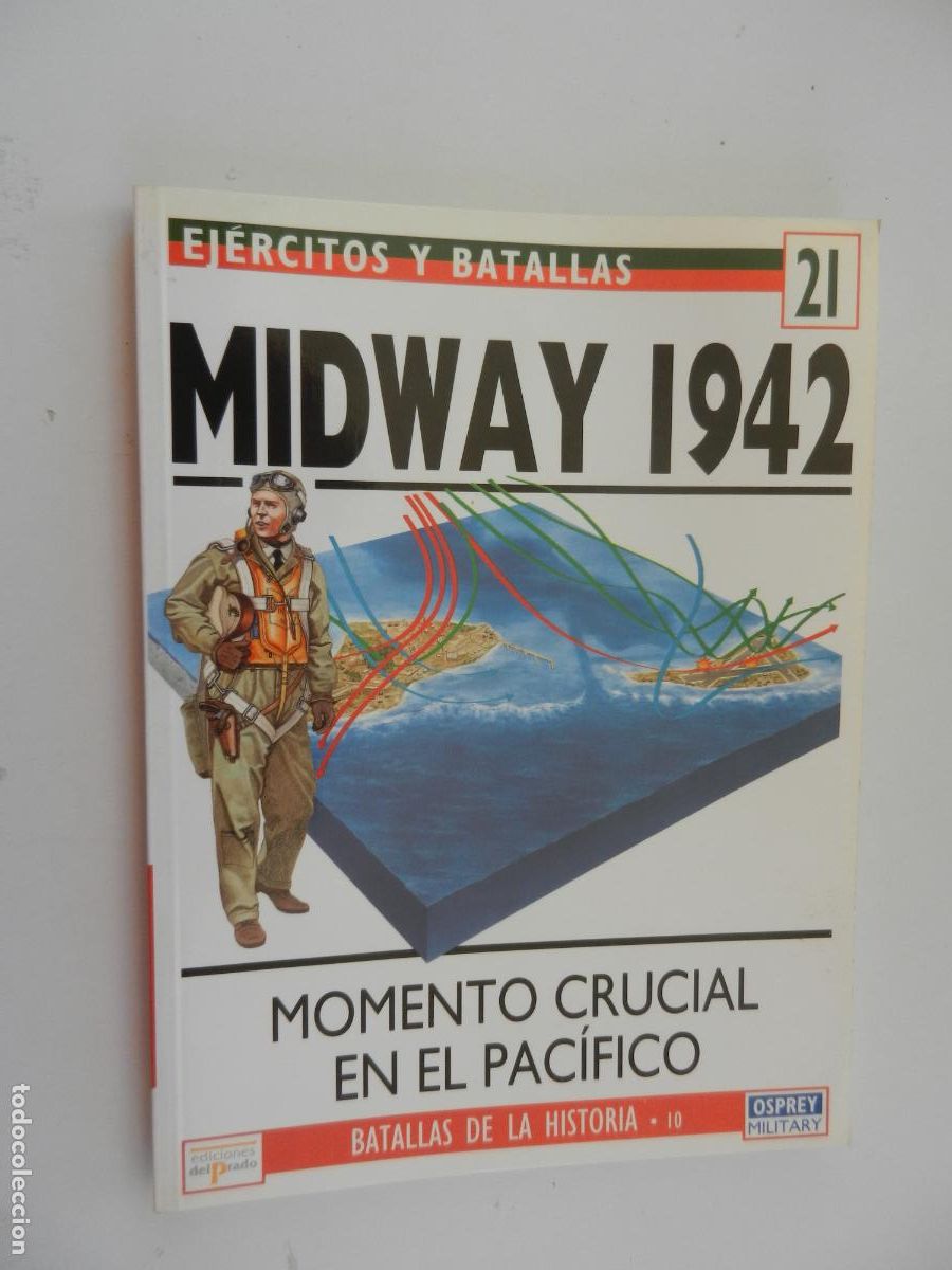 Militaria: EJ&Eacute;RCITOS Y BATALLAS N&ordm; 21-MIDWAY 1942-MOMENTO CRUCIAL EN EL PAC&Iacute;FICO - EDICIONES DEL PRADO 1994.