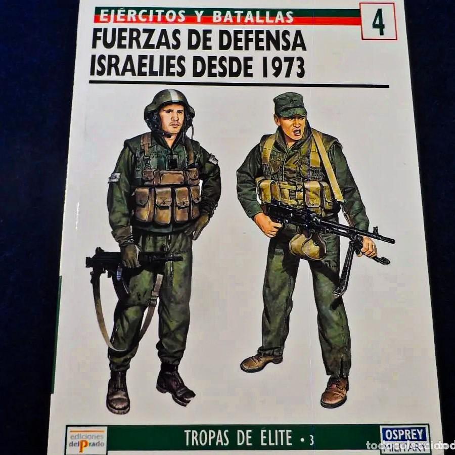 Militaria: FUERZAS DE DE DEFENSA ISRAELI DESDE 1973. EJERCITOS Y BATALLAS N &ordm; 4. OSPREY